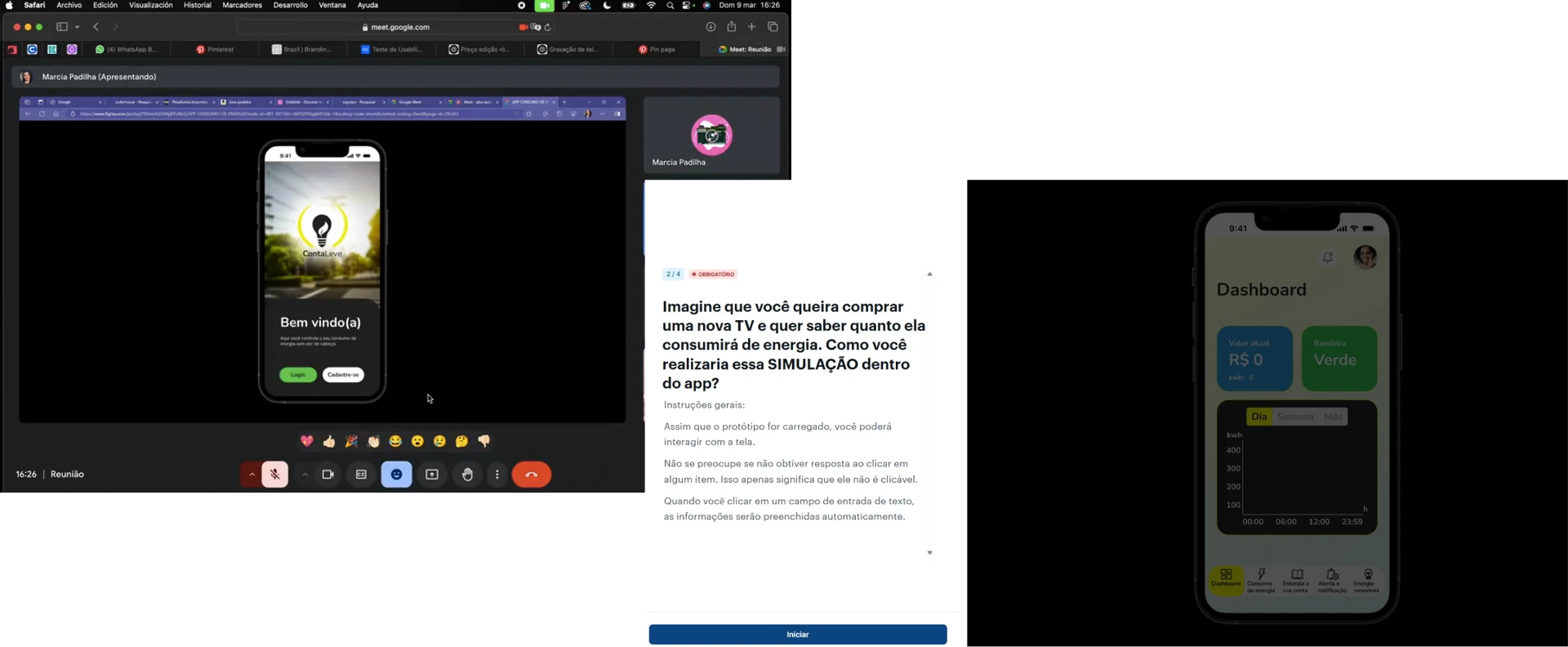 Registro de uma sessão de teste de usabilidade remota por videochamada, com o protótipo do app, o enunciado da tarefa e a tela do dashboard
